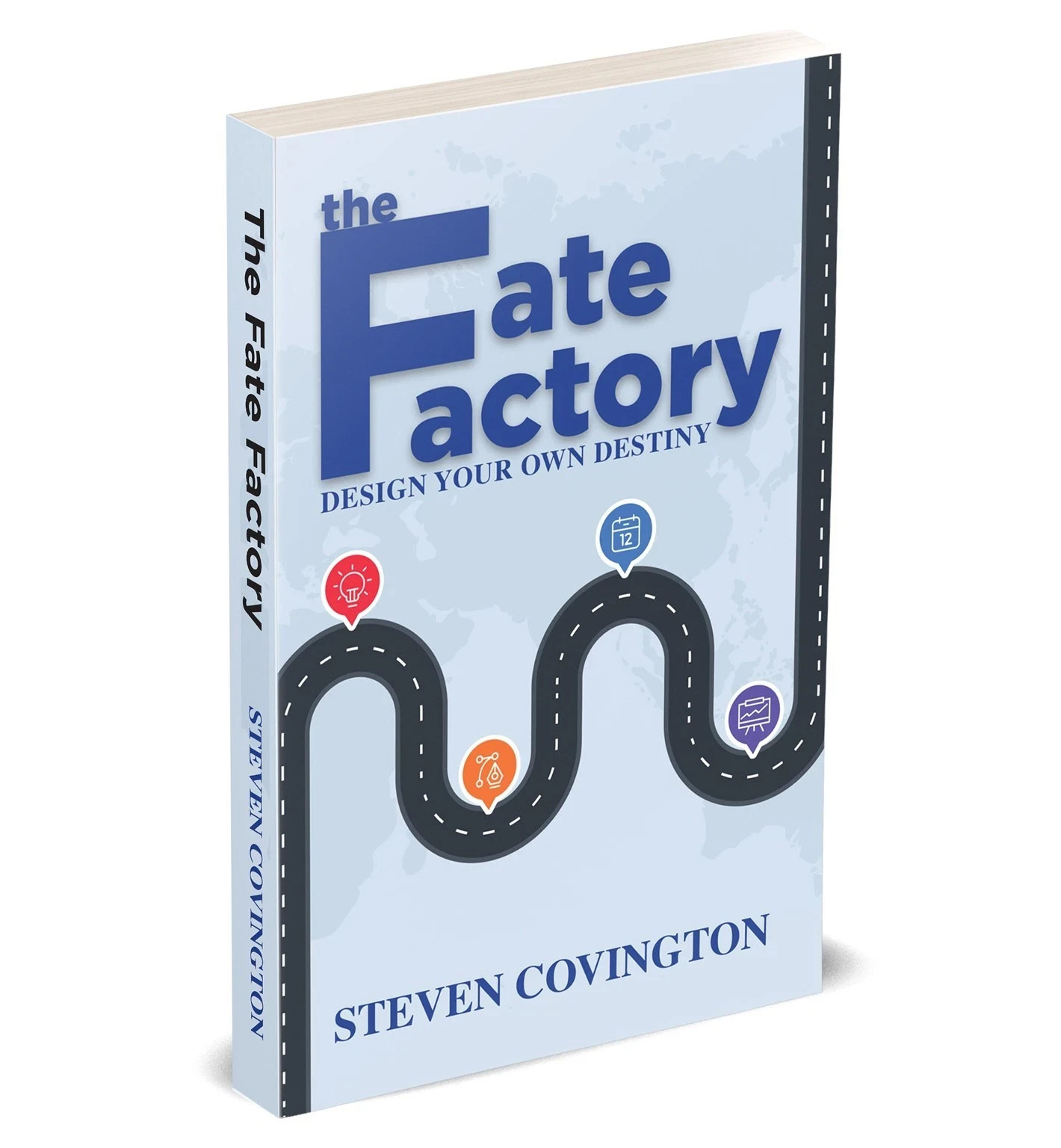 The Fate Factory: Design Your Own Destiny by Steven Covington Paperback