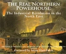 The Real Northern Powerhouse: The Industrial ... by Various Paperback / softback
