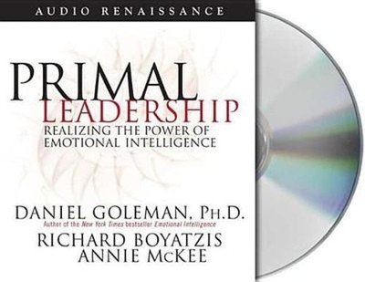 Primal Leadership: Realizing the Power of Emotional Intelligence by Goleman