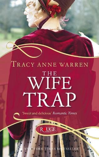 The Wife Trap: A Rouge Regency Romance by Tracy Anne Warren - 9780091949082