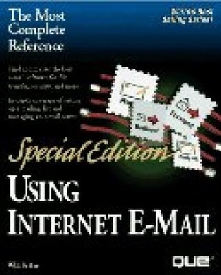Using Internet E-Mail (Special Edition Using) Tk5105.7Will Sadler und Andrew Ber