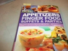 Appetizers Finger Food Buffets and Parties: How to Plan the Perfect  - VERY GOOD