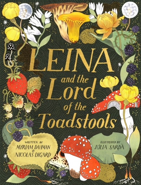 Leina and the Lord of the Toadstools by Myriam Dahman (Hardback Book)