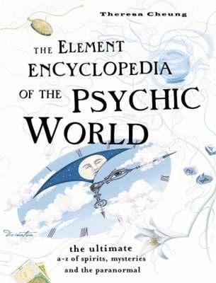 The Element Encyclopedia of the Psychic World: The Ultimate a-Z