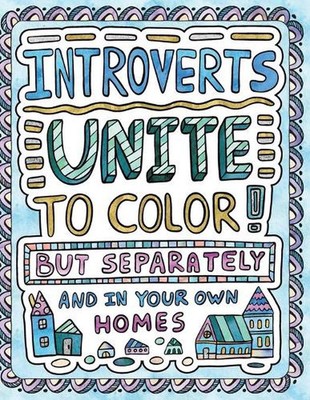 Introverts Unite to Color! But Separately and In Your Own Homes: A Comically Cal
