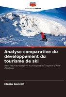 Maria Ganich | Analyse Comparative Du DéVeloppement Du Tourisme De Ski | Buch