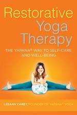 Restorative Yoga Therapy: The Yapana Way to Self-Care and Well-Being - paper...