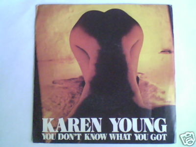 KAREN YOUNG You don't know what you got 7'' ITALIEN UNIKAT