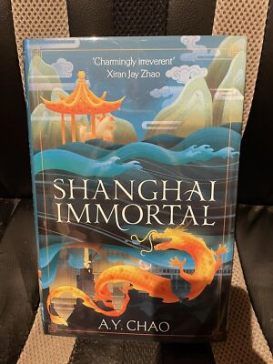 HAND SIGNED A Y CHAO SHANGHAI IMMORTAL GOLDSBORO BOOKS EXCLUSIVE EDITION