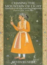 Chasing the Mountain of Light By Kevin Rushby