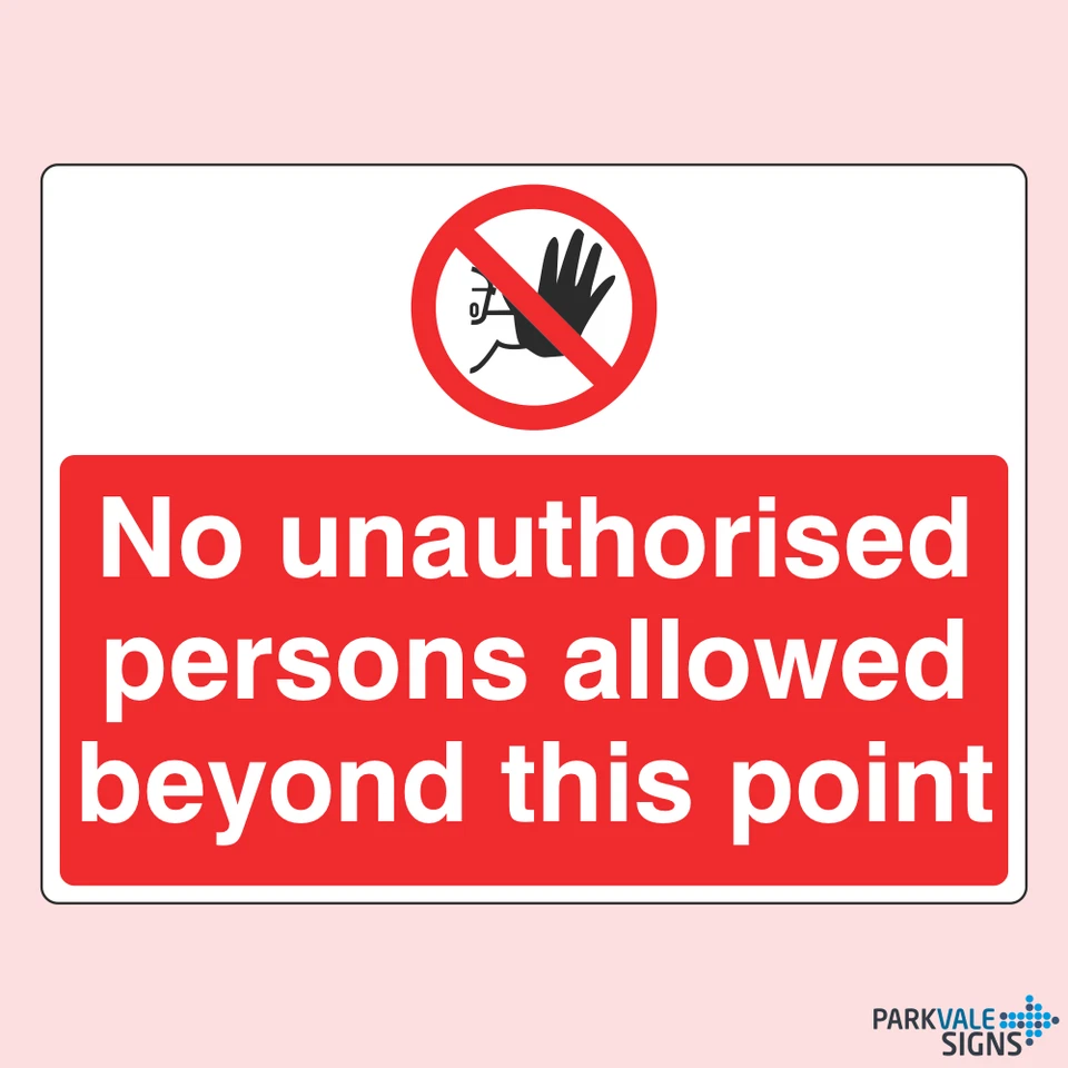 LASTING IMPRESSIONS (SIGNS) LIMITED No Unauthorised Persons Allowed Beyond This Point Signs (large)