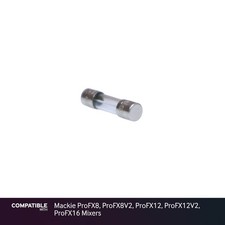 Fuse for Mackie ProFX8, ProFX8V2, ProFX12, ProFX12V2, ProFX16 Mixers