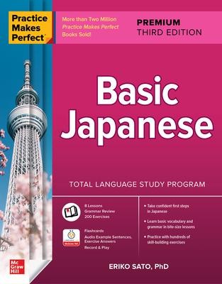 Practice Makes Perfect: Basic Japanese, Premium Third Edition | Eriko Sato