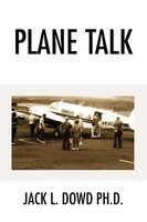 Jack L. Dowd | Plane Talk | Taschenbuch | Englisch (2009) | Xlibris
