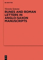 Runes And Roman Letters In Anglo-Saxon Manuscripts Victoria Symons
