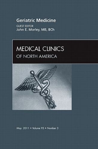 Geriatric Medicine, An Issue of Medical Clinics of North America Volume 95-3