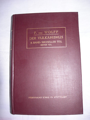 DER VULKANISMUS - Dr. Ferdinand von WOLFF - 1929 - SONDERTEIL - BAND II