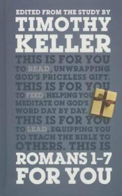 Romans 1-7 For You - Hardcover By Timothy Keller - GOOD