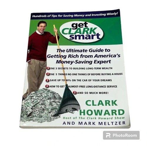 Get Clark Smart The Ultimate Guide to Getting Rich From Americas Money Saving