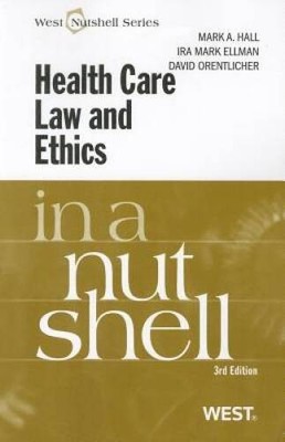 Health Care Law and Ethics in a Nutshell - Paperback By Hall, Mark - GOOD
