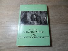Werte unserer Heimat - Um Aue, Schwarzenberg und Johanngeorgenstadt / Gebunden