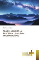 Tras EL Velo DE LA Pandemia, UN Nuevo Rostro DE Dios RaúL Romero LóPez Buch 2021