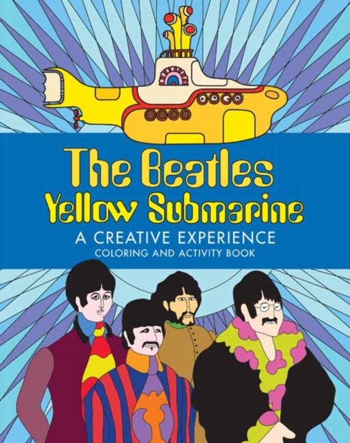 The Beatles Yellow Submarine  A Creative Experience by Insight Editions