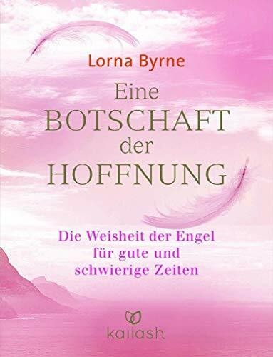 Eine Botschaft der Hoffnung: Die Weisheit der Engel für gute und Buch Kailash