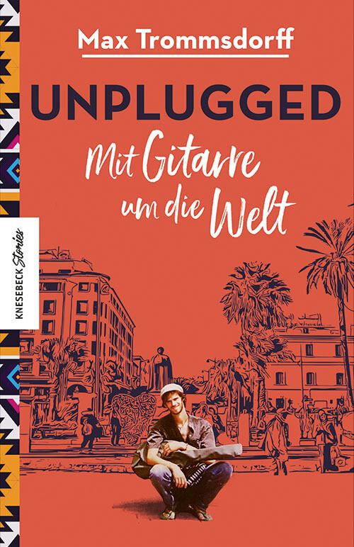 Thumbnail - Unplugged Mit Gitarre Um Die Welt Max Trommsdorff Taschenbuch 400 S.