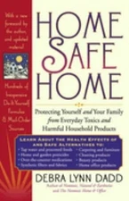 Home Safe Home : Protecting Yourself and Your Family from Everyda