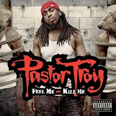 Feel Me Or Kill Me, Pastor Troy, Very Good