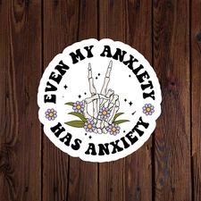 Mental health awareness sticker vinyl decal even my anxiety has anxiety retro
