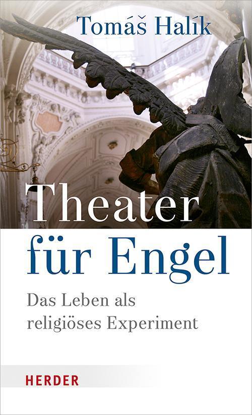 Thumbnail - Theater Für Engel | Tomás Halík | Das Leben Als Religiöses Experiment