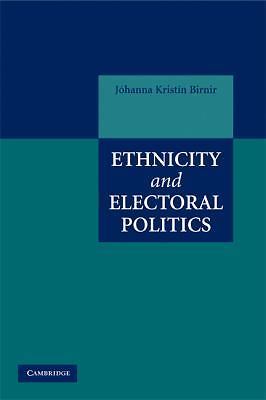 Ethnicity and Electoral Politics Birnir Paperback Cambridge University Press