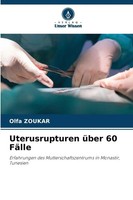 Uterusrupturen üBer 60 FäLle Olfa Zoukar Taschenbuch 68 S. Deutsch 2024