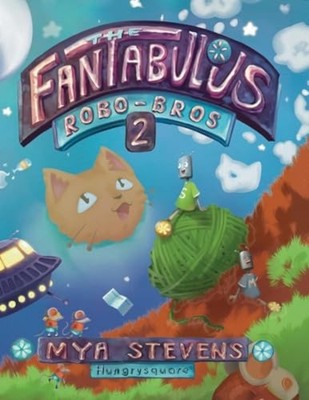 The Fantabulous Robo-Bros 2 -  NEW Mya Stevens 2025-01-22