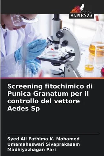 Screening fitochimico di Punica Granatum per il controllo del vettore Aedes Sp b