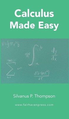 Calculus Made Easy Silvanus P Thompson