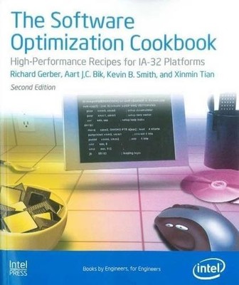 The Software Optimization Cookbook: High Performance Recipes for IA-32 Platf...