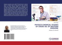 Ashish Nagar | PHYSICO-CHEMICAL Studies OF Crude OIL OF Western Onshore | Buch