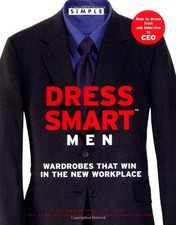 Dress Smart Men: Wardrobes That Win in the New Workplace (Chic S