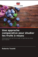 Roberta Tosetti | Une Approche Comparative Pour éTudier Les Fruits à Noyau