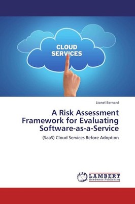 A Risk Assessment Framework for Evaluating Software-as-a-Service | 2012