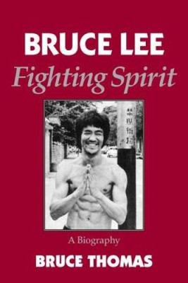 Bruce Lee: Fighting Spirit - Paperback By Thomas, Bruce - GOOD