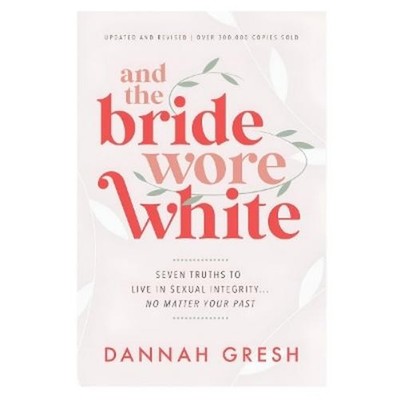 Dannah Gresh And the Bride Wore White (Taschenbuch) (US IMPORT)