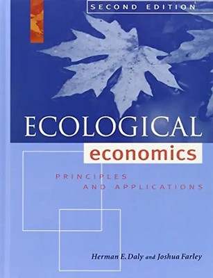 Ecological Economics: Principles and Applications - Daly, Herman E.