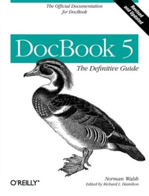 DocBook 5: The Definitive Guide: The Official Documentation for DocBook by Walsh