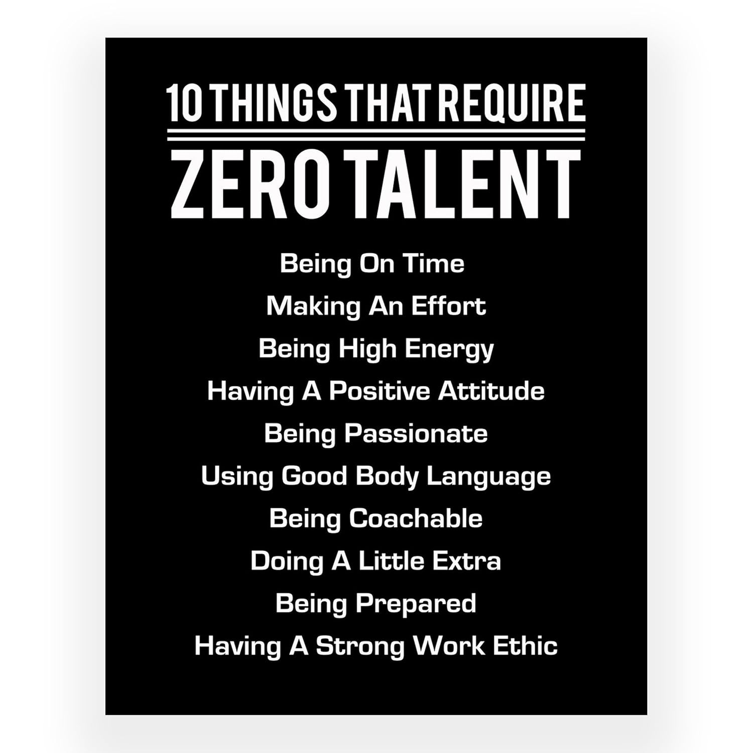10 Things That Require Zero Talent - Motivational Wall Art Print | Inspirational