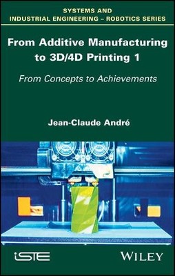 Von der additiven Fertigung zum 3D/4D-Druck 1 - 9781786301192