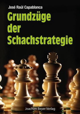 Grundzüge der Schachstrategie | José Raul Capablanca | deutsch